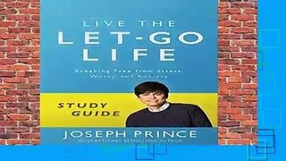 About For Books  Live the Let-Go Life Study Guide: Breaking Free from Stress, Worry, and Anxiety
