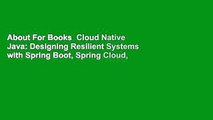 About For Books  Cloud Native Java: Designing Resilient Systems with Spring Boot, Spring Cloud,