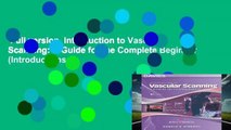 Full version  Introduction to Vascular Scanning: A Guide for the Complete Beginner (Introductions