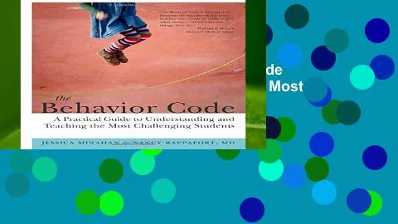 The Behavior Code: A Practical Guide to Understanding and Teaching the Most Challenging Students