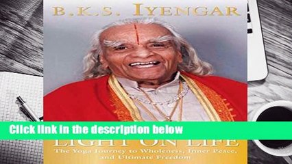 R.E.A.D Light On Life (Iyengar Yoga Books) D.O.W.N.L.O.A.D