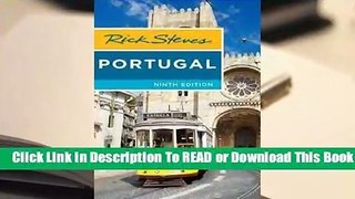 [Read] Rick Steves Portugal, 9th Edition  For Online