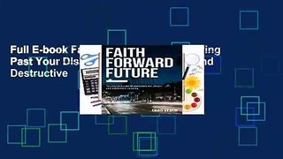 Full E-book Faith Forward Future: Moving Past Your Disappointments, Delays, and Destructive
