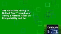 The Annotated Turing: A Guided Tour Through Alan Turing s Historic Paper on Computability and the