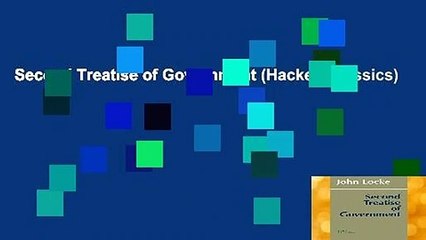 Second Treatise of Government (Hackett Classics)