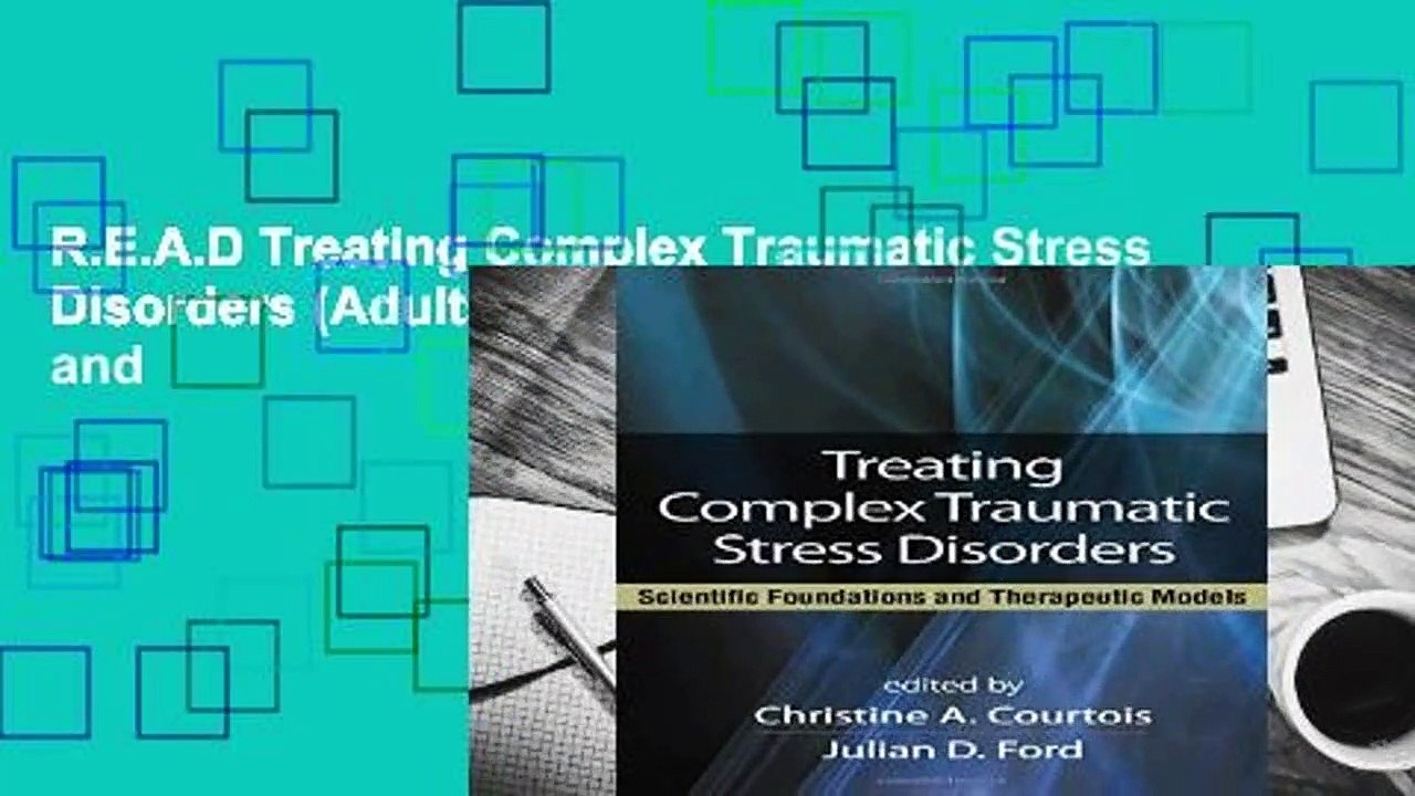 R.E.A.D Treating Complex Traumatic Stress Disorders (Adults): Scientific Foundations and