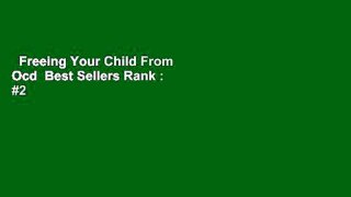 Freeing Your Child From Ocd  Best Sellers Rank : #2