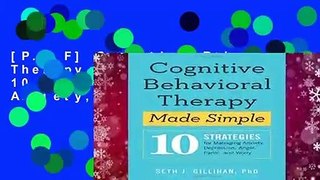 [P.D.F] Cognitive Behavioral Therapy Made Simple: 10 Strategies for Managing Anxiety, Depression,