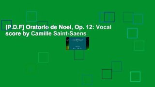 [P.D.F] Oratorio de Noel, Op. 12: Vocal score by Camille Saint-Saens