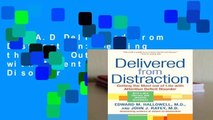 R.E.A.D Delivered from Distraction: Getting the Most Out of Life with Attention Deficit Disorder