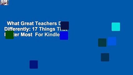 What Great Teachers Do Differently: 17 Things That Matter Most  For Kindle