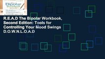 R.E.A.D The Bipolar Workbook, Second Edition: Tools for Controlling Your Mood Swings D.O.W.N.L.O.A.D