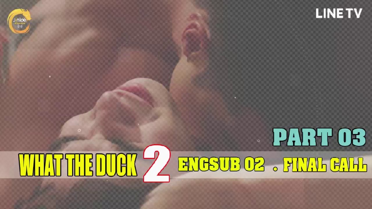 [Engsub BL] What TheDuck FinalCall Ep.3-3