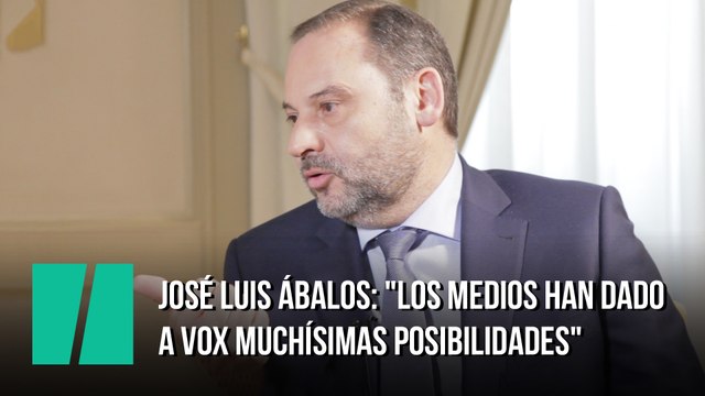 José Luis Ábalos: Los medios han dado a VOX muchísimas posibilidades