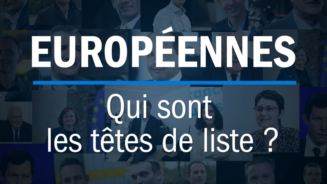Élections européennes : qui sont les têtes de liste ?