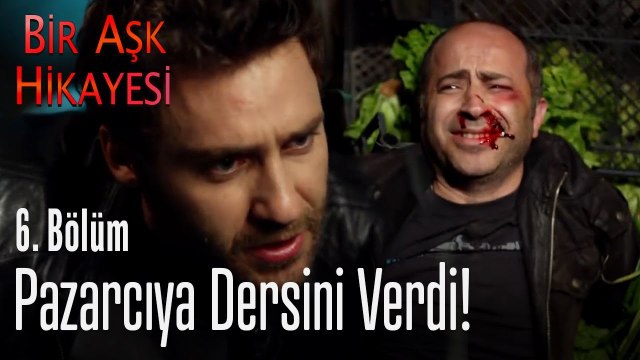 Korkut pazarcıdan intikamını aldı! - Bir Aşk Hikayesi 6. Bölüm