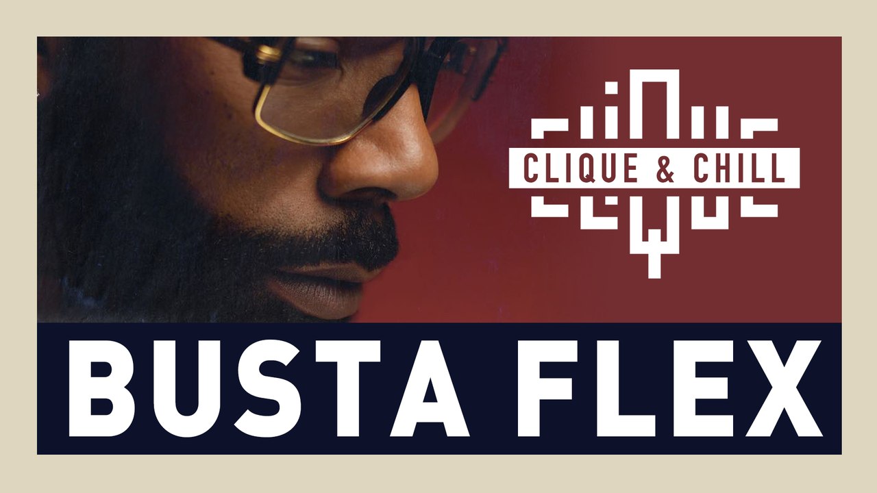 Busta Flex partage sa playlist dans Clique & Chill