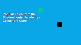Popular Tales from the Shadowhunter Academy - Cassandra Clare