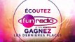 Fun Radio Ibiza Experience : écoutez Fun Radio et gagnez les dernières places