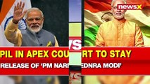 PIL in Apex Court to Stay the Release of Biopic PM Narendra Modi