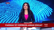 Parmak İzi Verirken Aman Dikkat