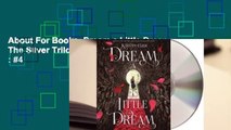 About For Books  Dream a Little Dream: The Silver Trilogy  Best Sellers Rank : #4