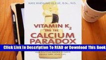 Full E-book Vitamin K2 and the Calcium Paradox: How a Little-Known Vitamin Could Save Your Life