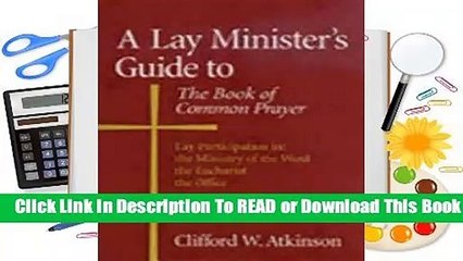 [Read] A Lay Minister's Guide to the Book of Common Prayer  For Trial
