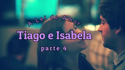 A Lei do Amor -Tiago e Isabela parte 4