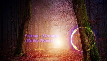 Prismo - Stronger (Raiko Remix)
