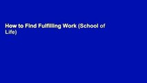 How to Find Fulfilling Work (School of Life)