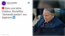 Dans une lettre d'« adieux », Bouteflika « demande pardon » aux Algériens