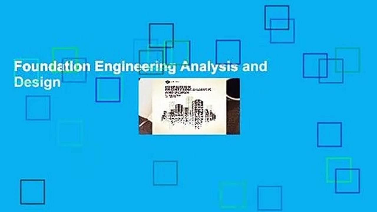 Foundation Engineering Analysis and Design