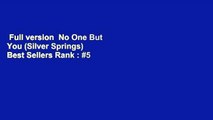 Full version  No One But You (Silver Springs)  Best Sellers Rank : #5