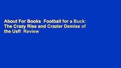 About For Books  Football for a Buck: The Crazy Rise and Crazier Demise of the Usfl  Review