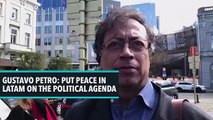 Gustavo Petro: Put Peace In Latam On The Political Agenda