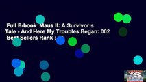 Full E-book  Maus II: A Survivor s Tale - And Here My Troubles Began: 002  Best Sellers Rank : #4