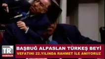 Başbuğ Alparslan Türkeş vefatının 22. yılında anıyor!