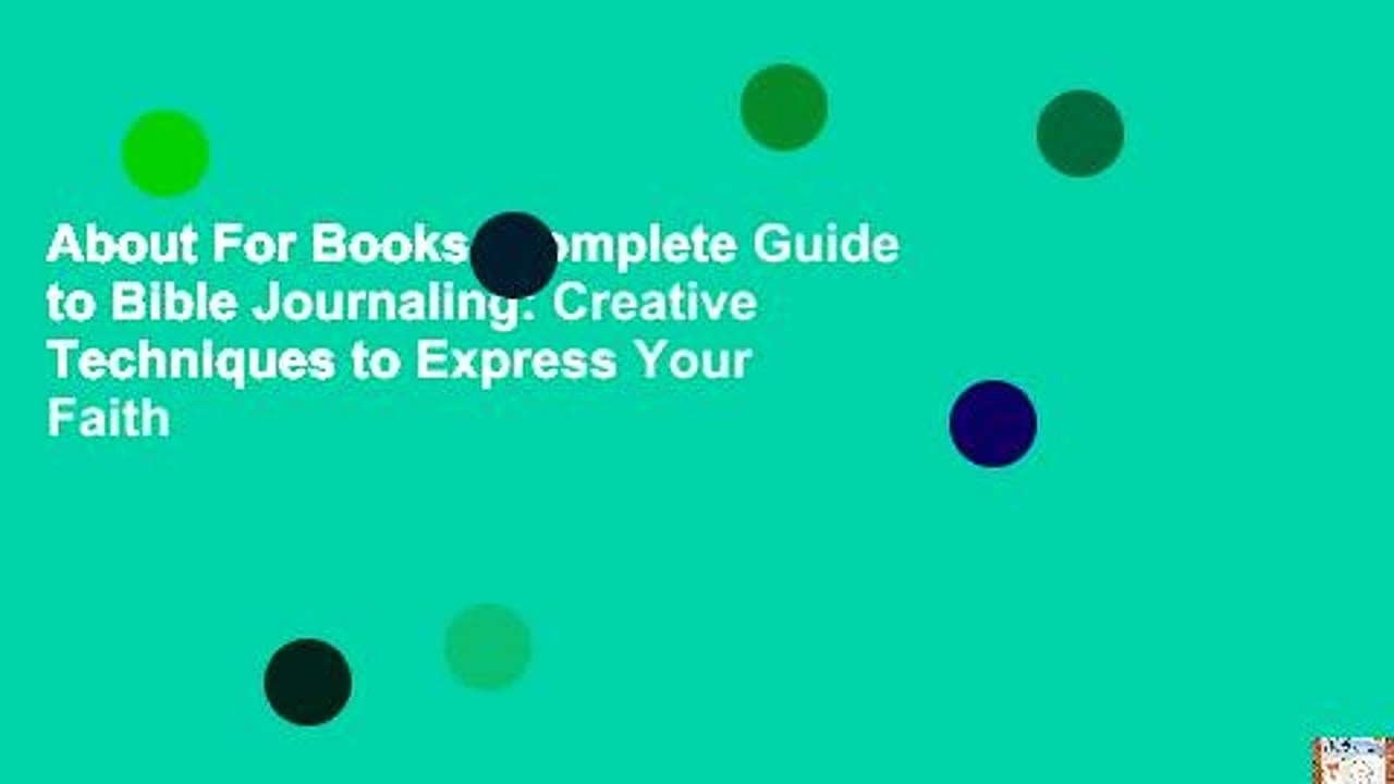 About For Books  Complete Guide to Bible Journaling: Creative Techniques to Express Your Faith