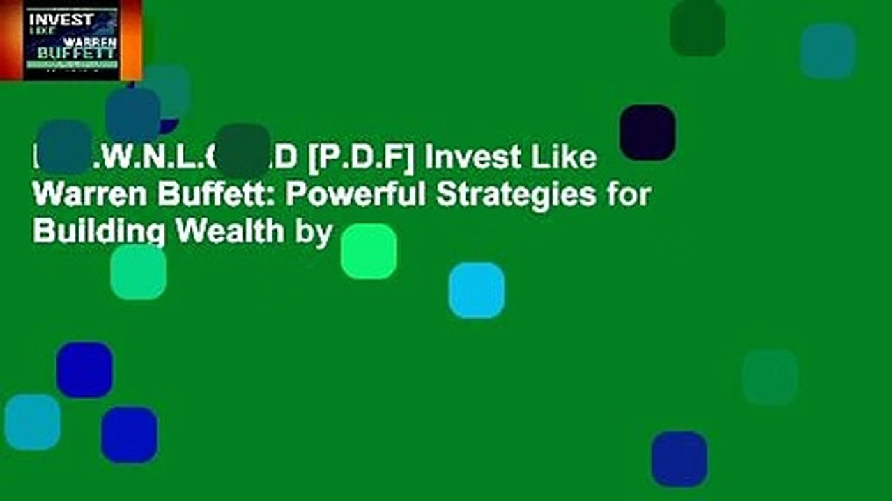 D.O.W.N.L.O.A.D [P.D.F] Invest Like Warren Buffett: Powerful Strategies for Building Wealth by