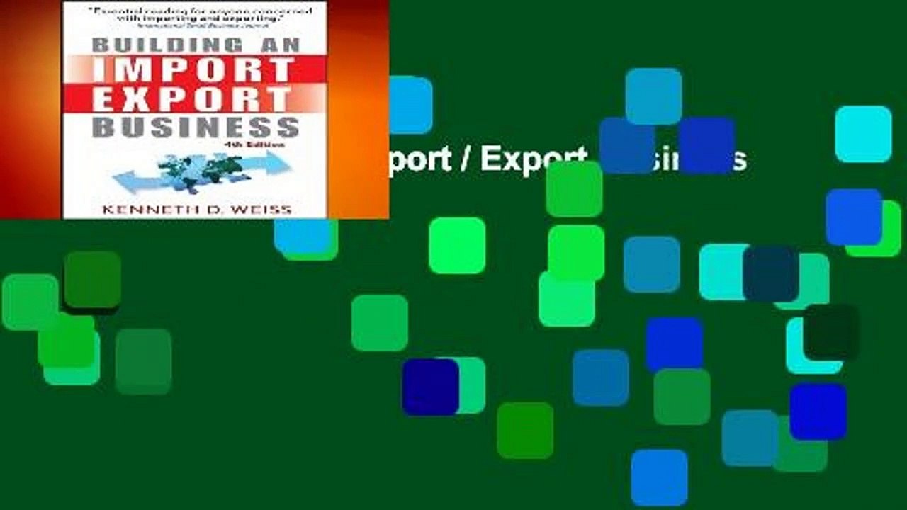 [P.D.F] Building an Import / Export Business by Kenneth D. Weiss