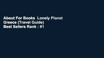 About For Books  Lonely Planet Greece (Travel Guide)  Best Sellers Rank : #1