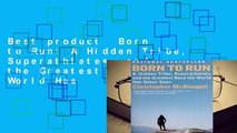 Best product  Born to Run: A Hidden Tribe, Superathletes, and the Greatest Race the World Has