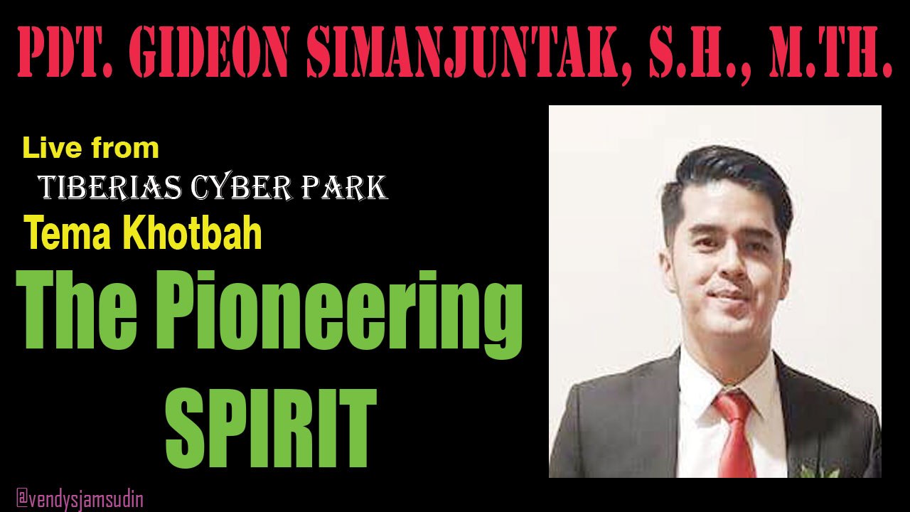 Sermon - The pioneering Spirit - Ps Gideon Simanjuntak