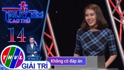 Không có đáp án cho câu hỏi tư duy, Vân Shi tập trung mọi sự nghi ngờ |  Truy tìm cao thủ - Tập 14