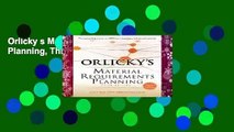 Orlicky s Material Requirements Planning, Third Edition