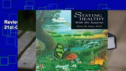 Review  Staying Healthy with the Seasons: 21st-Century Edition - Elson M. Haas
