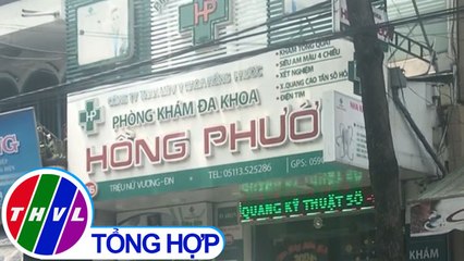 THVL | Yêu cầu giải trình về giấy khám sức khỏe "siêu tốc" tại phòng khám đa khoa Hồng Phước