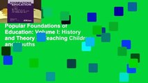Popular Foundations of Education: Volume I: History and Theory of Teaching Children and Youths