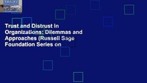 Trust and Distrust In Organizations: Dilemmas and Approaches (Russell Sage Foundation Series on